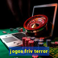 jogos friv terror